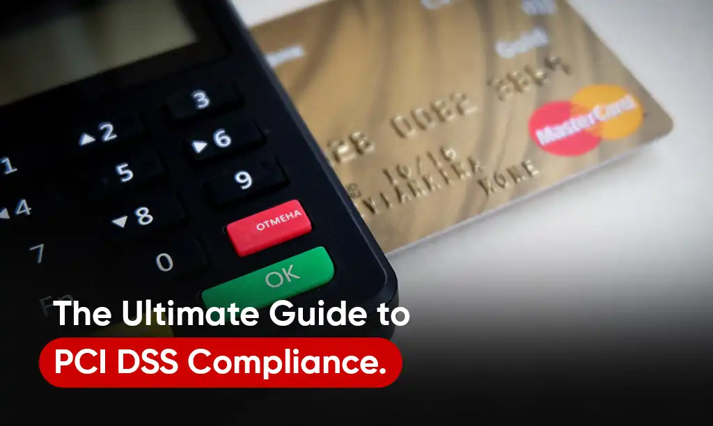 The Ultimate Guide to PCI DSS Compliance