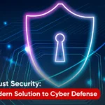 Zero Trust Security: The Modern Solution To Cyber Defense