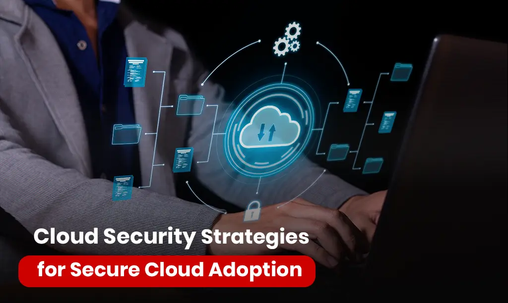 Cloud Security Strategies for Secure Cloud Adoption