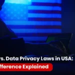 GDPR vs. Data Privacy Laws in USA