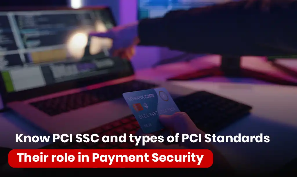 PCI SSC - Different Types of PCI Standards