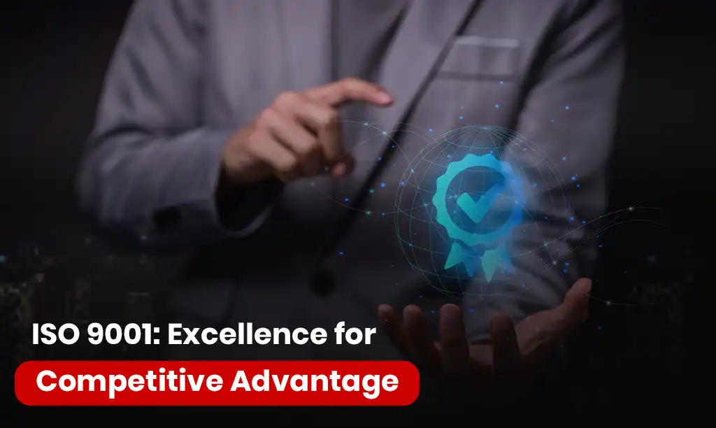 ISO 9001 Excellence for Competitive Advantage